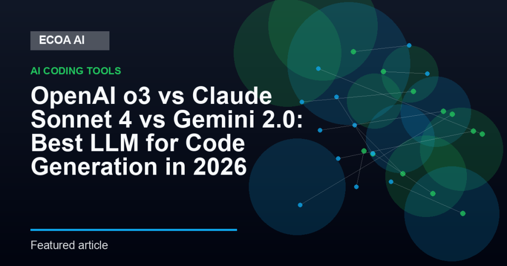 OpenAI o3 vs Claude Sonnet 4 vs Gemini 2.0: Best LLM for Code Generation in 2026
