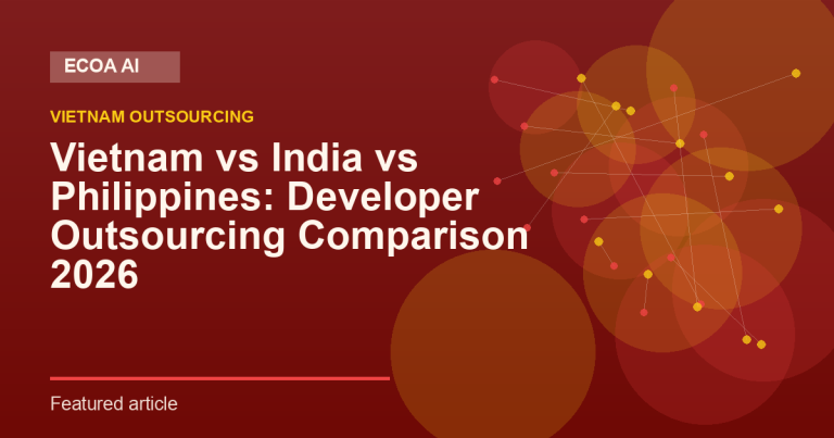 Vietnam vs India vs Philippines: Developer Outsourcing Comparison 2026